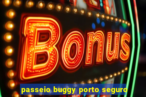 passeio buggy porto seguro